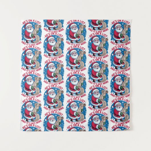 He's On A List and It's Not Mine Wandteppich (Vorderseite)