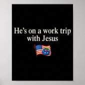 He's On A Work Trip With Jesus Christian Religious Poster (Vorne)
