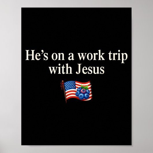 He's On A Work Trip With Jesus Christian Religious Poster (Vorne)