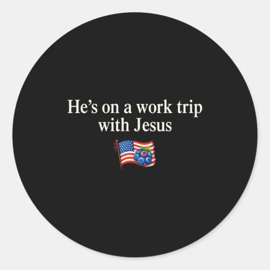 He's On A Work Trip With Jesus Christian Religious Runder Aufkleber (Vorderseite)
