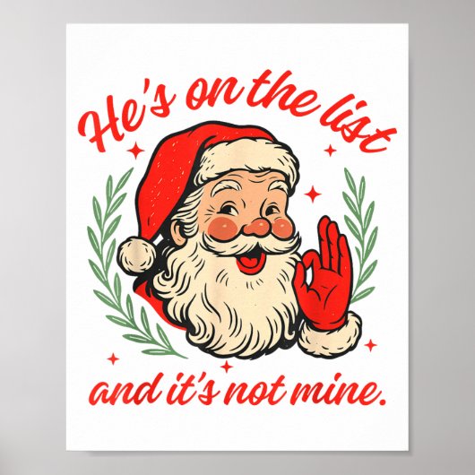 He's On The List And Christmas It's Not Mine Santa Poster (Vorne)