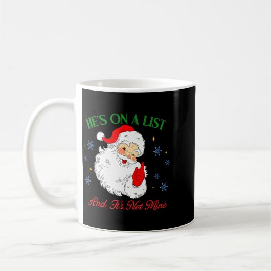 He's On The List Not Mine Santa Funny Christmas Kaffeetasse (Links)