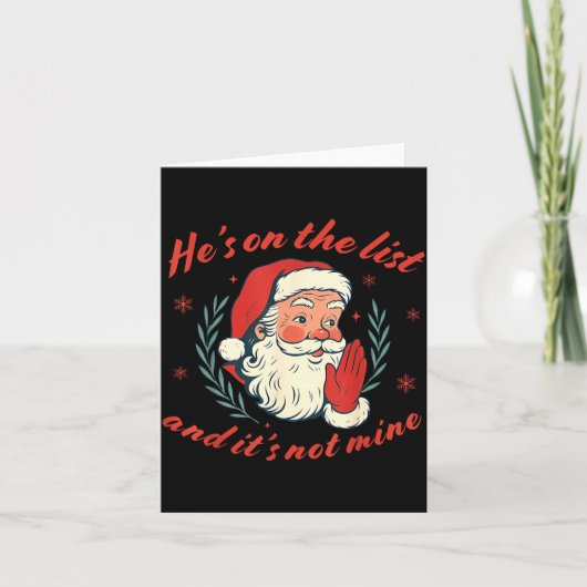 He's On The List Not Mine Santa Funny Christmas Karte (Vorderseite)