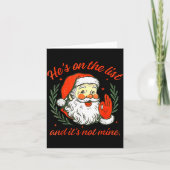 He's On The List Not Mine Santa Funny Christmas  Karte (Vorderseite)