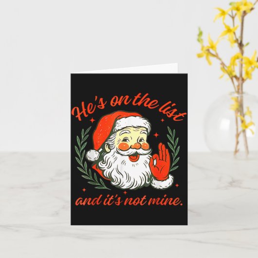 He's On The List Not Mine Santa Funny Christmas  Karte (Gelbe Blume)