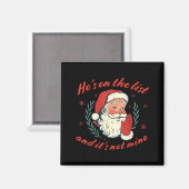 He's On The List Not Mine Santa Funny Christmas Magnet (Vorderseite/Rückseite)