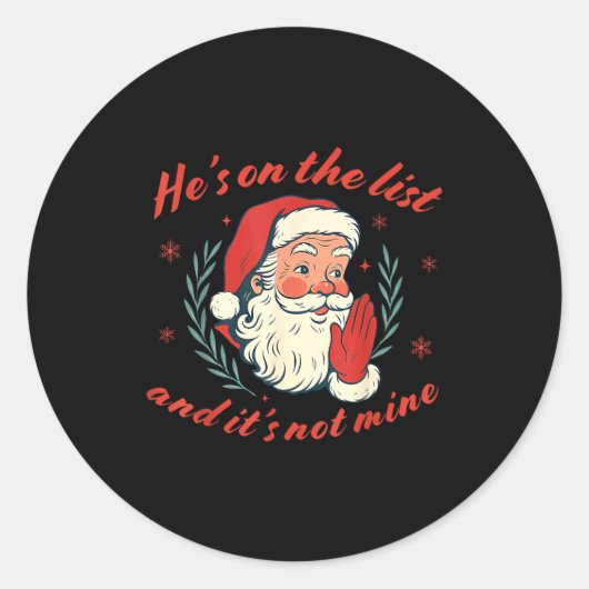 He's On The List Not Mine Santa Funny Christmas Runder Aufkleber (Vorderseite)