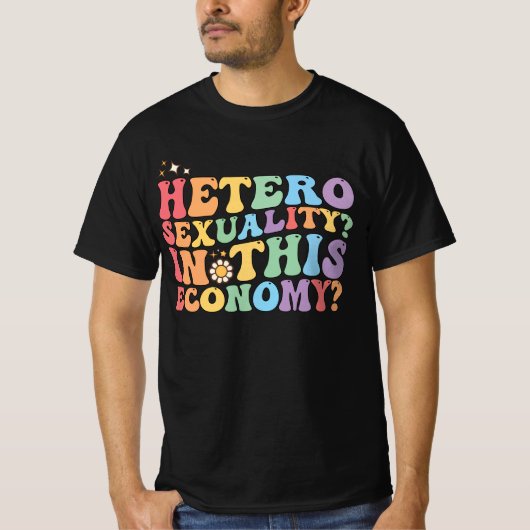 Hetero Heterosexualität in dieser Ökonomie LGBT T-Shirt (Vorderseite)
