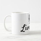 Hetze nicht durchs Leben, Lebe es Kaffeetasse (Links)
