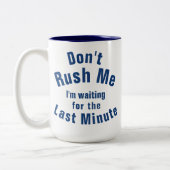 "Hetzen Sie mich nicht, ich sind wartete das Zweifarbige Tasse (Links)