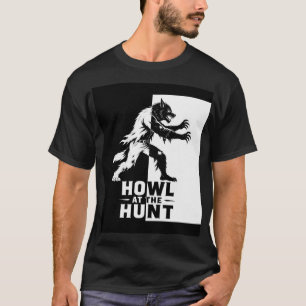 Heule beim Jagd-Werwolf-Halloween-T-Shirt T-Shirt