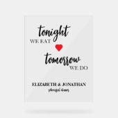 Heute Abend essen wir, morgen machen wir Probe Abe Acrylschild (Vorderseite)