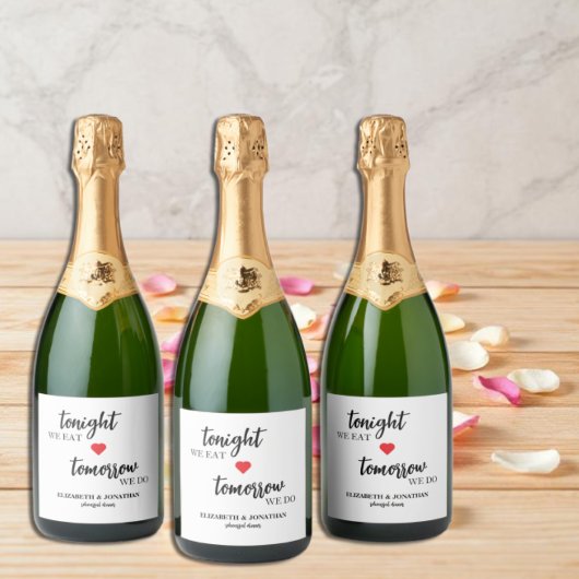 Heute Abend essen wir, morgen machen wir Probe Abe Schaumweinetikett