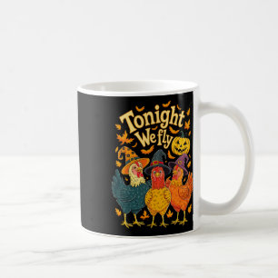 Heute Abend fliegen wir Funny Chicken Spooky Seaso Kaffeetasse