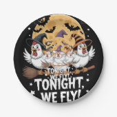 Heute Abend fliegen wir Halloween-Hühnchen Pappteller (Vorderseite)