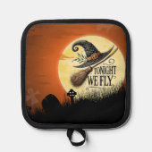 Heute Abend fliegen wir Halloween Topflappen (Vorderseite)