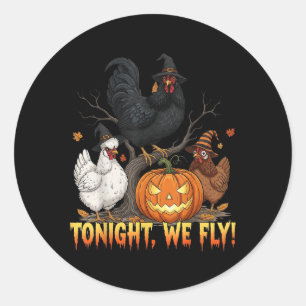 Heute Abend fliegen wir Hühnchen Hexe Funny Poultr Runder Aufkleber