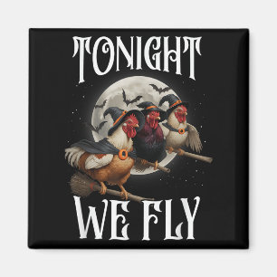 Heute Abend fliegen wir Hühnerhexen Funny Hallowee Magnet