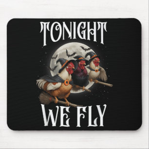 Heute Abend fliegen wir Hühnerhexen Funny Hallowee Mousepad