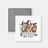 Heute Abend fliegen wir lustig Hexenhähnchen Hallo Magnet (Vorderseite/Rückseite)