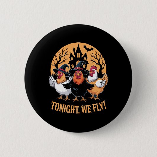 Heute Abend fliegen wir lustige Hühnerhexen Hallow Button (Vorderseite)