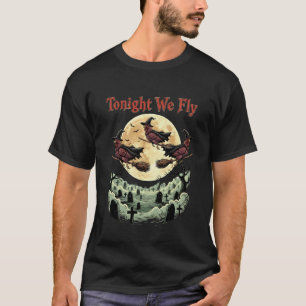 Heute Abend Fliegen Wir Lustiger Halloween-Huhn He T-Shirt