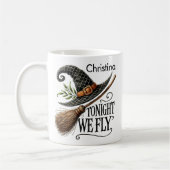 Heute Abend fliegen wir mit Hut und Besen Hexe Kaffeetasse (Links)
