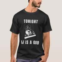 Heute Abend ist DJ ein guter Funny Music T - Shirt