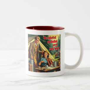 Heute Abend könnte das Camping von Messy sein Zweifarbige Tasse