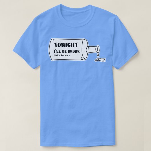 Heute Abend wird betrunken 2 T-Shirt (Design vorne)