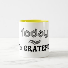 Heute bin ich dankbar Cup Zweifarbige Tasse