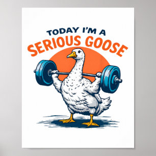 Heute bin ich ein ernstes Gänse T-Shirt Funny Body Poster