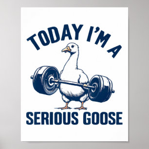 Heute bin ich ein ernstes Gänse T-Shirt Funny Body Poster