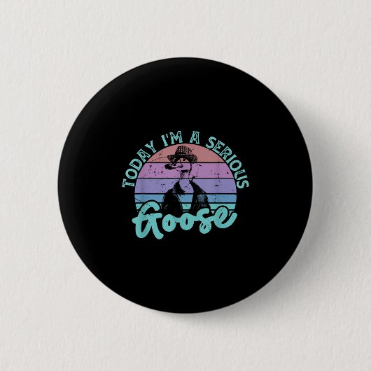 Heute bin ich ein ernstes Goose Funny Bird Zitat M Button (Vorderseite)