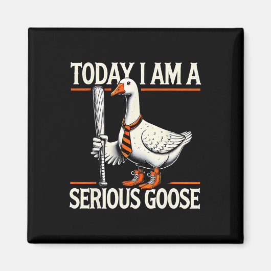 Heute bin ich ein ernstzunehmender Gans Albern Gän Magnet (Vorne)