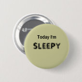 Heute bin ich - ein STIMMUNGS-Knopf SCHLÄFRIG Button (Vorne & Hinten)