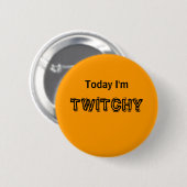 Heute bin ich - ein STIMMUNGS-Knopf TWITCHY Button (Vorne & Hinten)