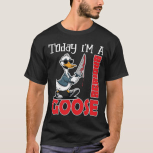 Heute bin ich eine ernste Gans Dumm Gans Süßes T-S T-Shirt