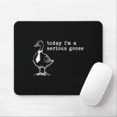 Heute bin ich eine ernste Gans Mousepad (Mit Mouse)