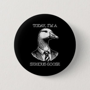 Heute bin ich eine ernsthafte Gänse Anzug Krawatte Button