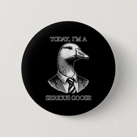 Heute bin ich eine ernsthafte Gänse Anzug Krawatte Button (Vorderseite)