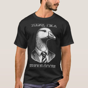 Heute bin ich eine ernsthafte Gänse Anzug Krawatte T-Shirt