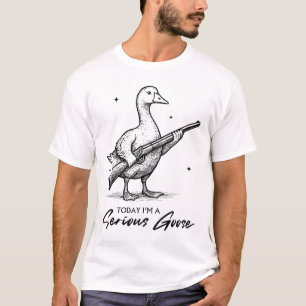 Heute bin ich eine ernsthafte Gänseliebhaber-Gans T-Shirt