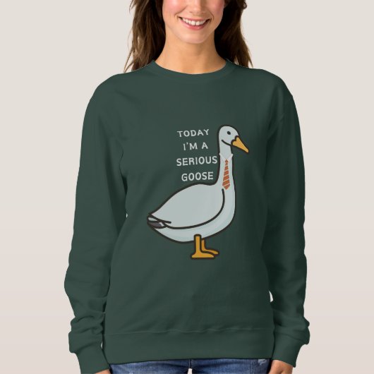Heute bin ich eine ernstzunehmende Gans Sweatshirt (Vorderseite)