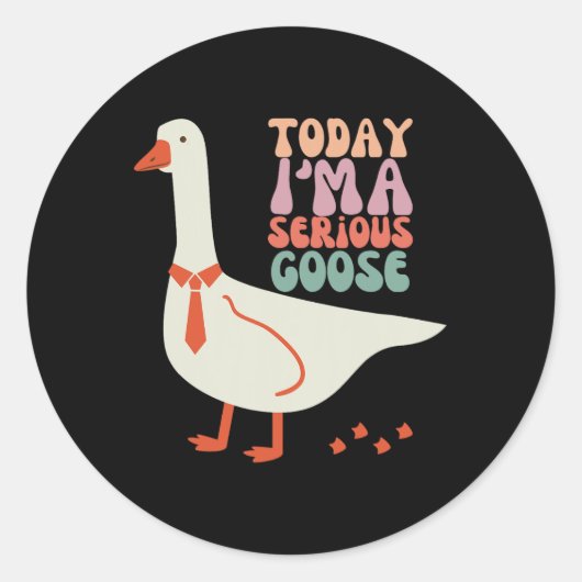 Heute bin ich ernstlich Goose Funny Mütter Day Runder Aufkleber (Vorderseite)