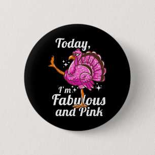 Heute bin ich fabelhaft und rosa lustig verkleidet button