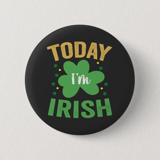 Heute bin ich irisch Funny St Patrick's Day Irish Button (Vorderseite)