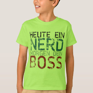 Heute ein Nerd, morgen dein Boss T-Shirt