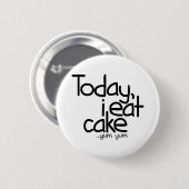 Heute esse ich Kuchen (Geburtstag) Button (Vorne & Hinten)