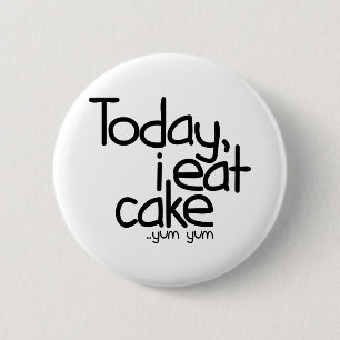 Heute esse ich Kuchen (Geburtstag) Button